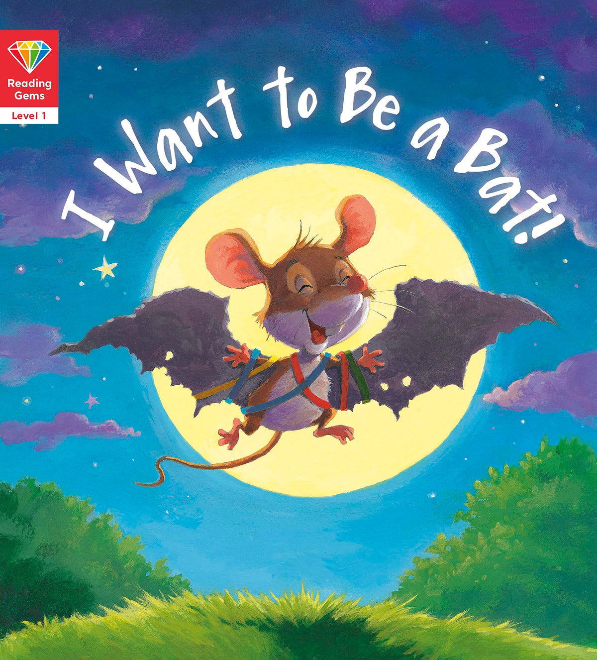 I Want to Be a Bat! (Level 1) (Reading Gems)