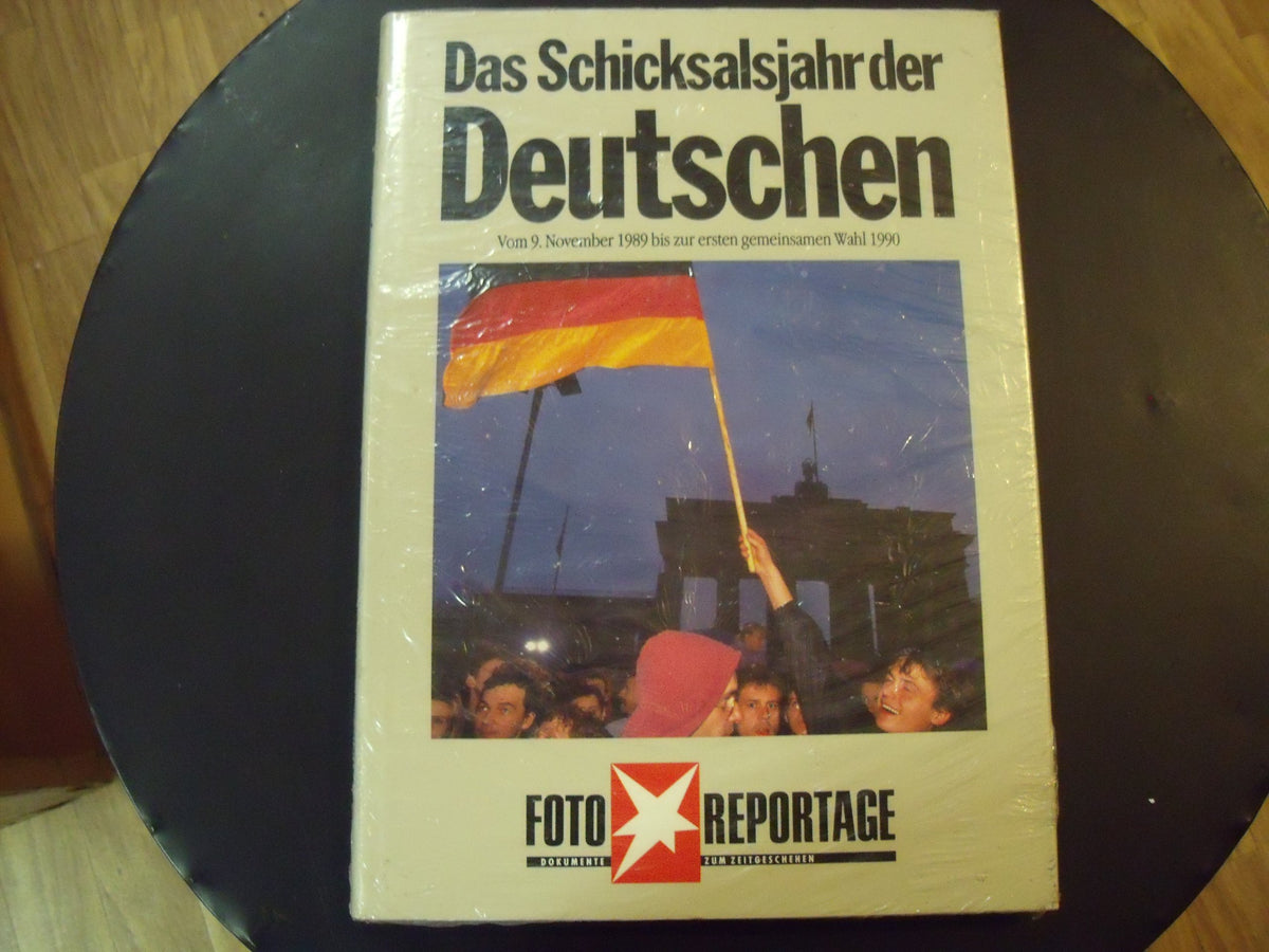 Das Schicksalsjahr der Deutschen: Vom 9. November 1989 bis zur ersten gemeinsamen Wahl 1990 (Fotoreportage) (German Edit