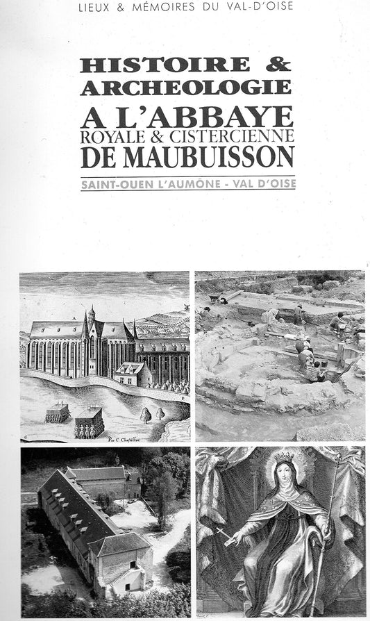 Histoire et archéologie à l'abbaye royale et cirstercienne de Maubuisson
