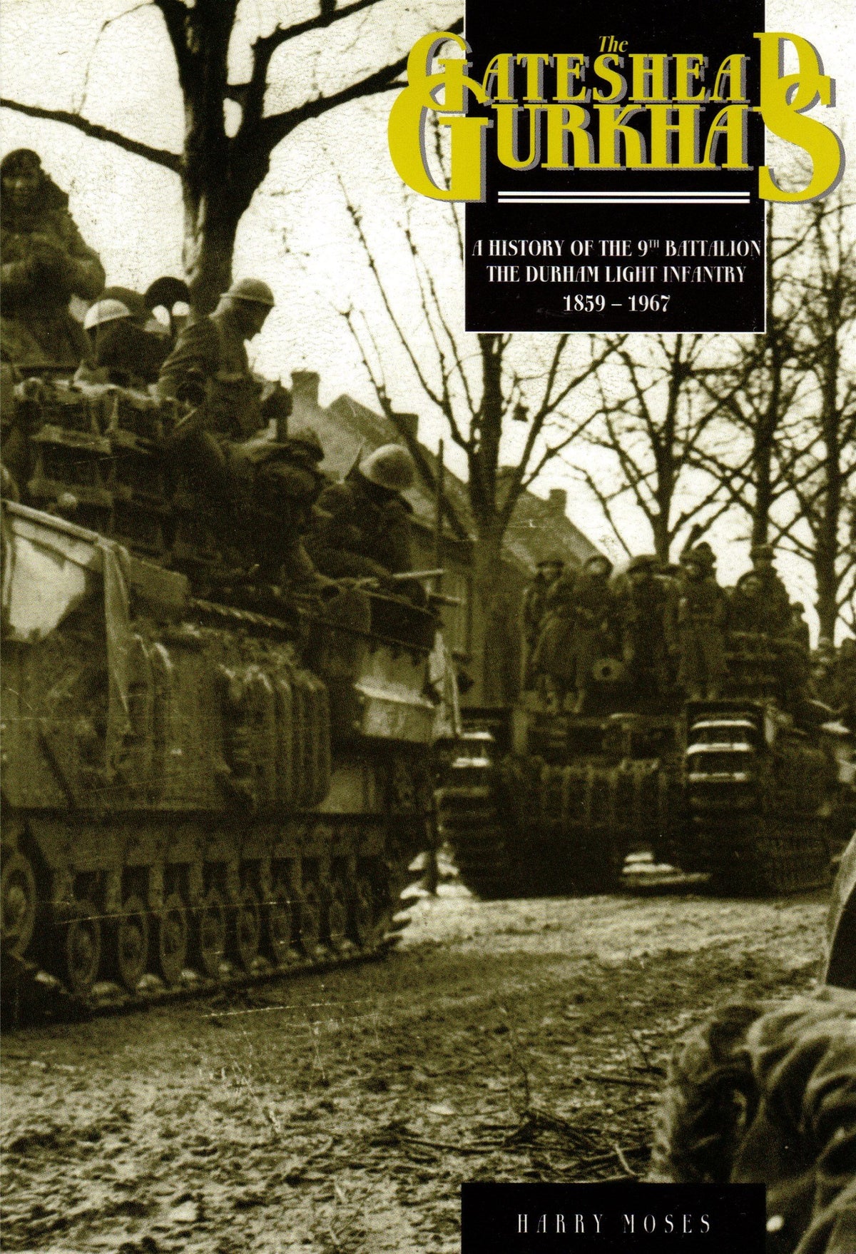 Gateshead Gurkhas: a History of the 9th Battalion the Durham Light Infantry 1859-1967