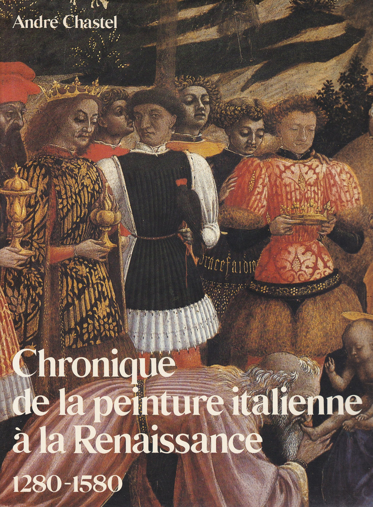 Chronique de la peinture italienne à la Renaissance : 1280-1580