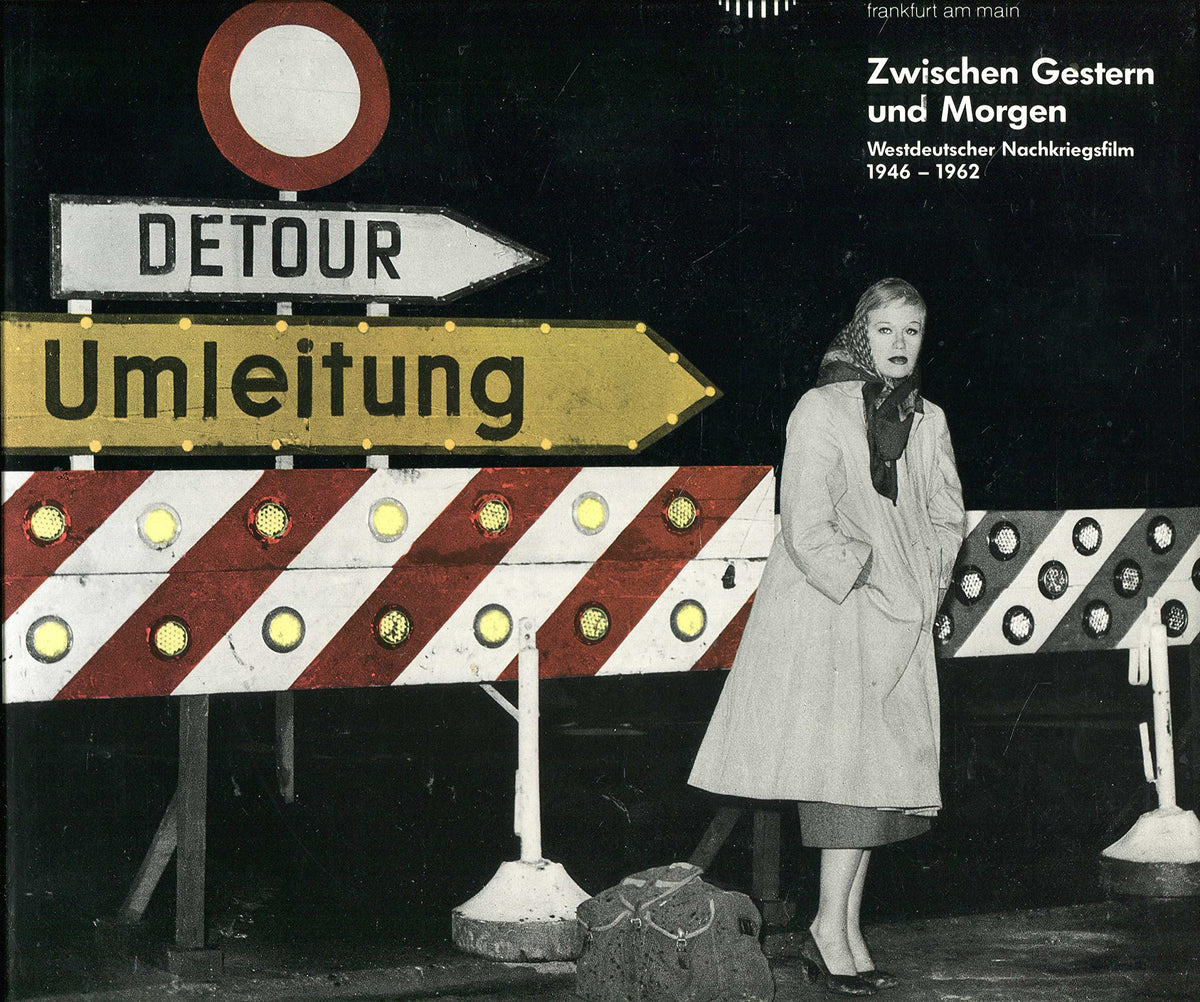 Zwischen gestern und morgen: Westdeutscher Nachkriegsfilm, 1946-1962 : Ausstellung/Filme 25.05.-30.08.1989 (Schriftenrei
