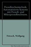 Prozeßrechentechnik. Automatisierte Systeme mit Prozeß- und Mikroprozeßrechnern.