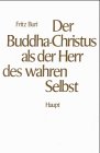 Der Buddha-Christus als der Herr des wahren Selbst: Die Religionsphilosophie der Kyoto-Schule und das Christentum (Germa