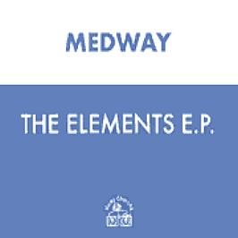 Medway / The Elements EP Disc 1