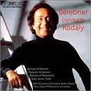 Serebrier Conducts Kodaly: Dances of Galanta / Peacock Variations / Dances of Marosszek /Hary Janos Suite