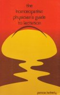 The Homeopathic Physician's Guide to Lactation