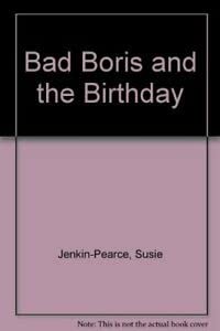 Bad Boris and the Birthday