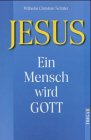 Jesus. Ein Mensch wird Gott