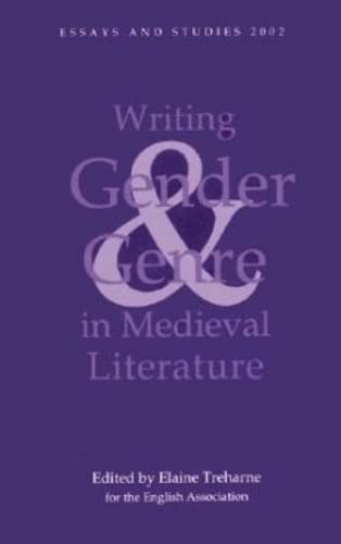 Writing Gender and Genre in Medieval Literature: Approaches to Old and Middle English Texts (Essays and Studies, 55)