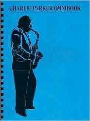 Charlie Parker Omnibook : For C Instruments. (Treble Clet Version)
