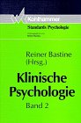 Klinische Psychologie, in 2 Bdn., Bd.2, Klinische Psychodiagnostik, Prävention, Gesundheitspsychologie, Psychotherapie, Psychosoziale Intervention