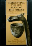 Harvesting the Sea, Farming the Forest: The Emergence of Neolithic Societies in the Baltic Region (Sheffield Archaeologi