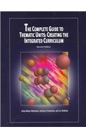 The Complete Guide to Thematic Units: Creating the Integrated Curriculum