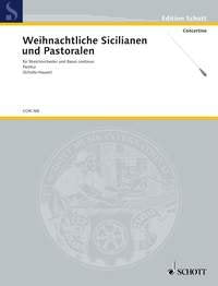 Weihnachtliche Sicilianen und Pastoralen: string orchestra and basso continuo; woodwinds ad libitum. Partition.