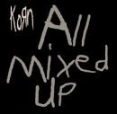 All Mixed Up by Korn