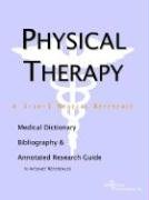 Physical Therapy: A Medical Dictionary, Bibliography, And Annotated Research Guide To Internet References