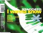 I wanna know (4 versions, 1996) [Single] [Unknown format] [Audio CD] Staccato