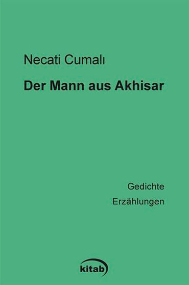 Der Mann aus Akhisar: Gedichte. Erzählungen