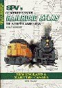 SPV's Comprehensive Railroad Atlas of North America: New England & Maritime Canada