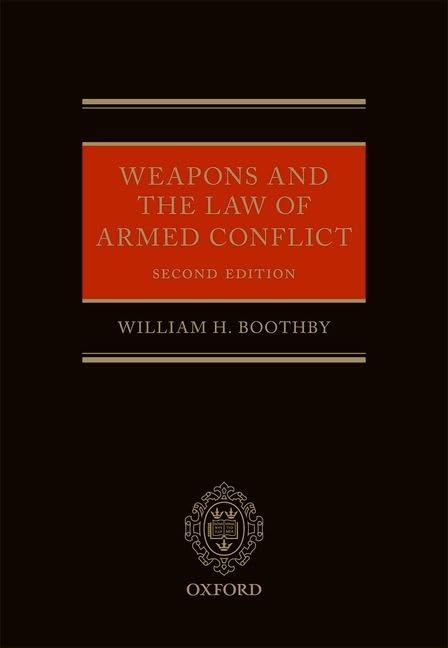 Weapons and the Law of Armed Conflict (Oxford Studies in Anthropological Linguistics)