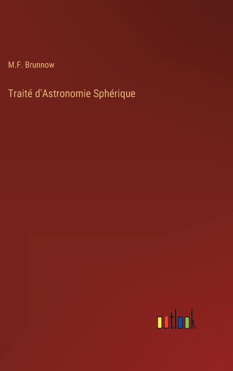 Traité d'Astronomie Sphérique (French Edition)