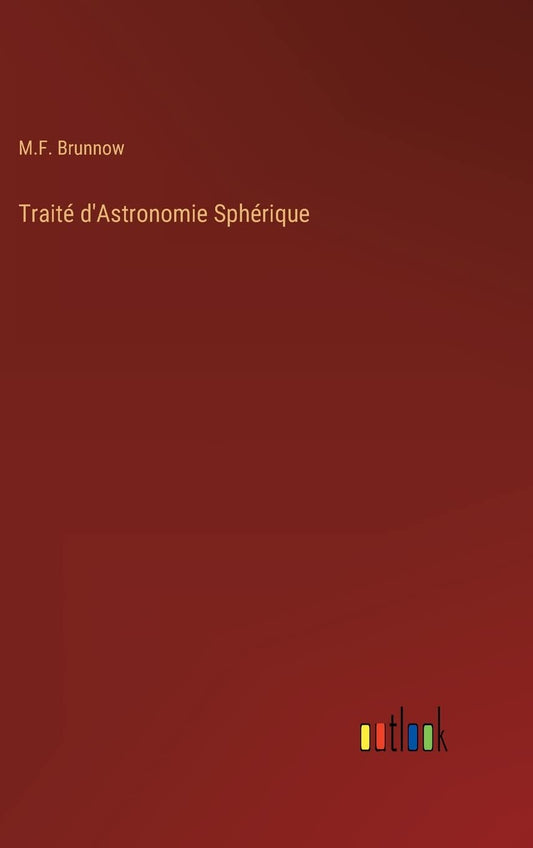 Traité d'Astronomie Sphérique (French Edition)