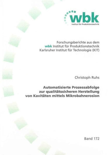 Automatisierte Prozessabfolge zur qualitätssicheren Herstellung von Kavitäten mittels Mikrobahnerosion