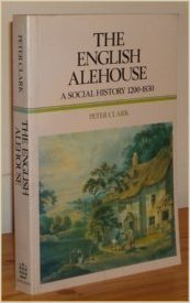 English Alehouse: A Social History, 1200-1830