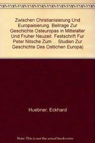 Zwischen Christianisierung und Europaisierung. Beitrage zur Geschichte Osteuropas in Mittelalter und Frueher Neuzeit. Fe
