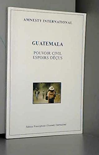 Guatemala : pouvoir civil, espoirs déçus