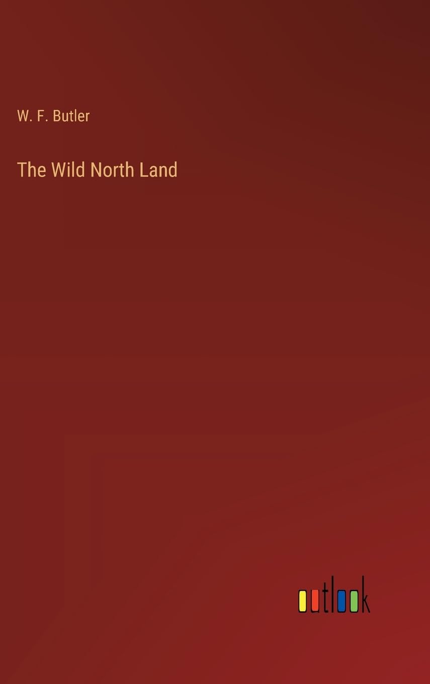 The Wild North Land