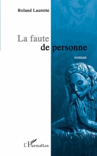 La faute de personne: Roman