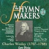 The Hymn Makers - Charles Wesley: Love Divine