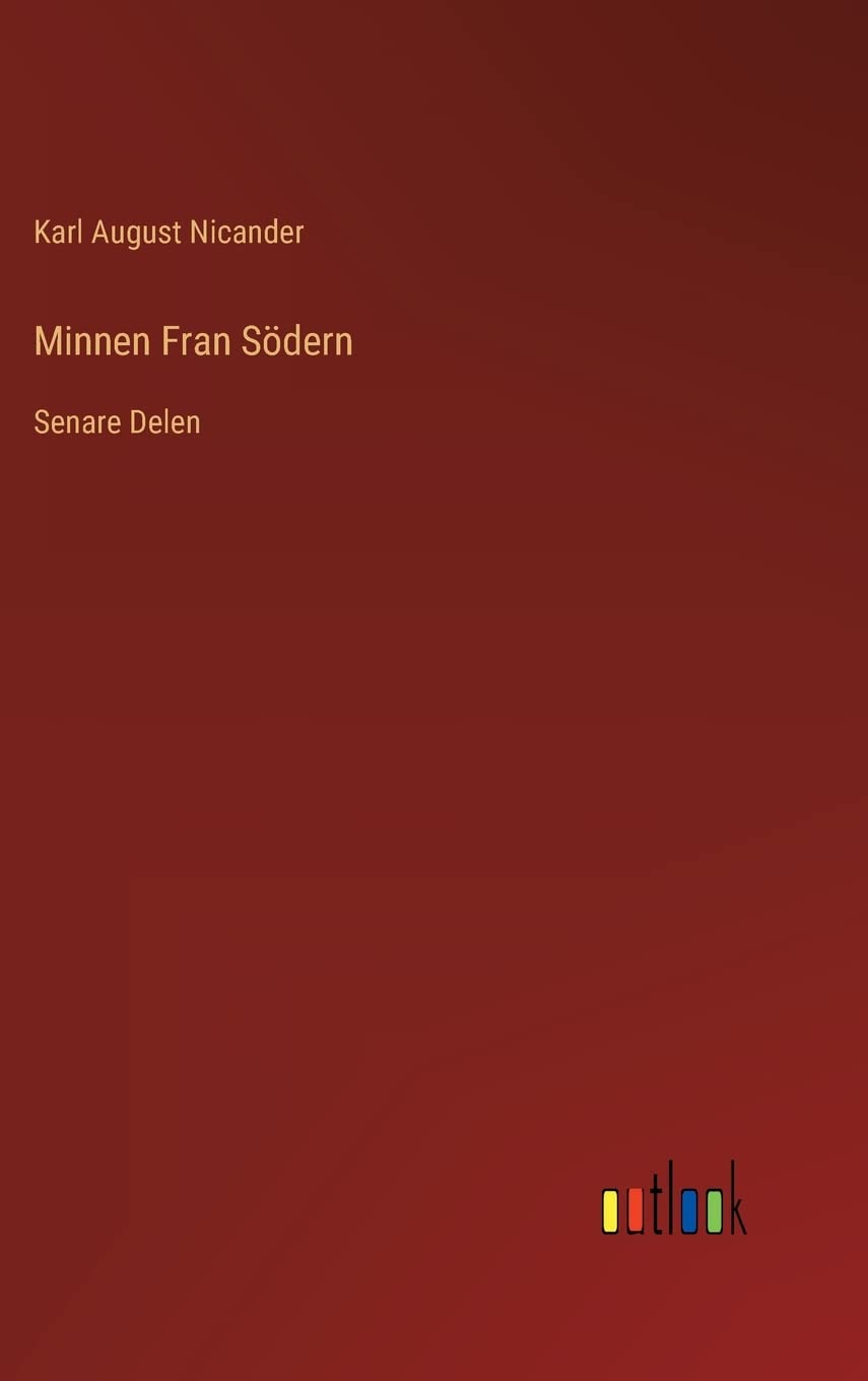 Minnen Fran Södern: Senare Delen (Swedish Edition)