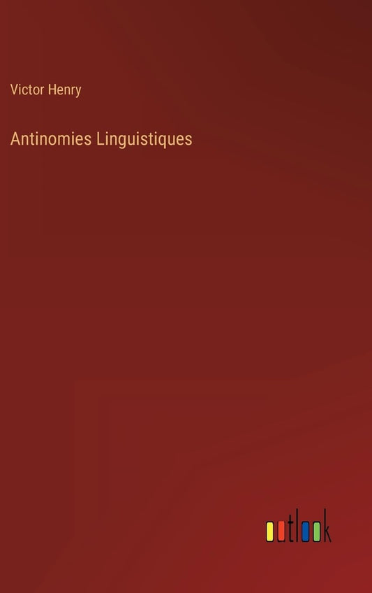 Antinomies Linguistiques (French Edition)