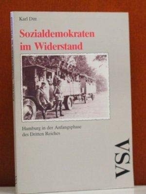 Sozialdemokraten im Widerstand: Hamburg in der Anfangsphase des Dritten Reiches (German Edition)