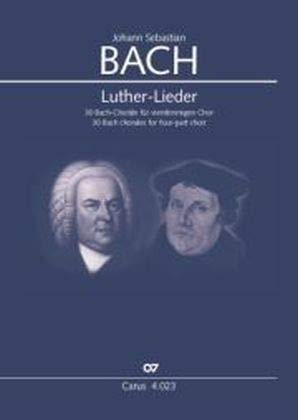 Bach: Luther Lieder in settings by J. S. for mixed choir SATB