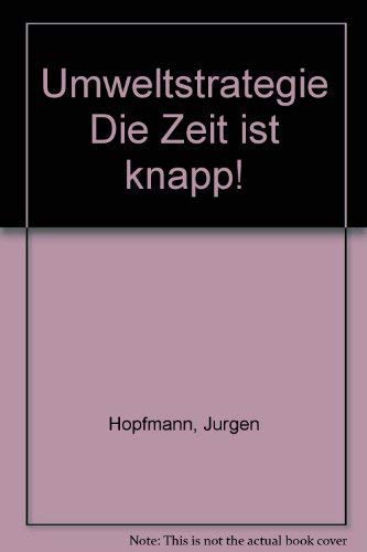 Umweltstrategie: Die Zeit ist knapp! (German Edition)