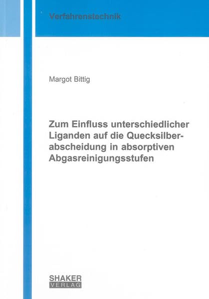 Zum Einfluss unterschiedlicher Liganden auf die Quecksilberabscheidung in absorptiven Abgasreinigungsstufen
