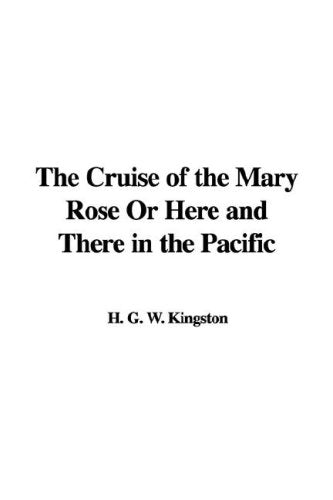 The Cruise of the Mary Rose Or Here and There in the Pacific
