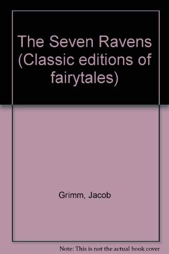 The Seven Ravens (Classic Editions of Fairytales)