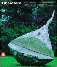 Bruno Liberatore: Sculture ambientali fra anni ottanta e novanta (Italian Edition)