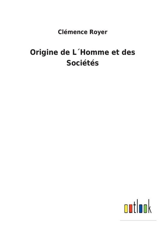 Origine de L´Homme et des Sociétés (French Edition)