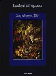 Ricerche Sul '600 Napoletano: Saggi E Documenti 2009 (Italian Edition)
