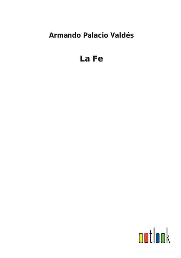 La Fe (Spanish Edition)