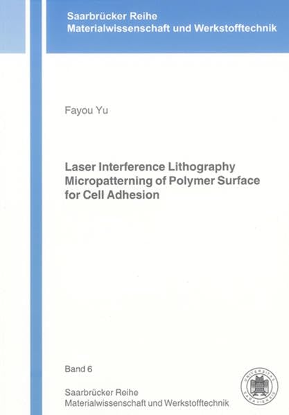 Laser Interference Lithography Micropatterning of Polymer Surface for Cell Adhesion (Saarbrucker Reihe Materialwissensch