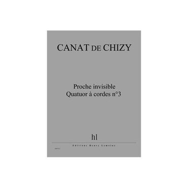Canat: Proche invisible - Quatuor à cordes No. 3