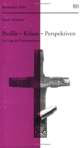 Profile - Krisen - Perspektiven: Zur Lage Des Protestantismus (Bibl. Theologie Des Nt) (German Edition)