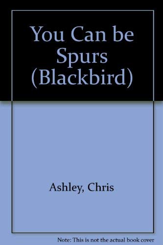 You Can be Spurs (Blackbird S.)